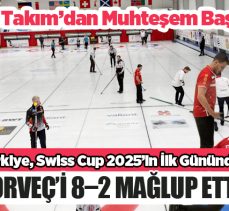 Türkiye Erkekler A Milli Curling Takımı, Swiss Cup 2025’in İlk Gününde Norveç’i 8–2 Mağlup Etti!..