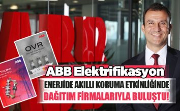 ABB Elektrifikasyon, Enerjide Akıllı Koruma Etkinliğinde Dağıtım Firmalarıyla Bir Araya Geldi!…