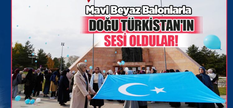 Gökyüzüne mavi beyaz balonlar bırakarak Doğu Türkistan’da yaşanan zulme dikkat çekti.