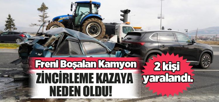 Freni boşalan kamyonun önündeki otomobile çarpması ile zincirleme kaza meydana geldi.