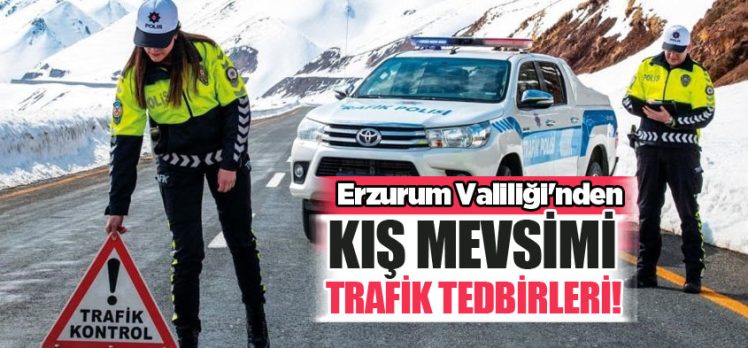 Valilik, kış mevsimi süresince trafik güvenliğinin sağlanması amacıyla bir dizi karar yayınladı.
