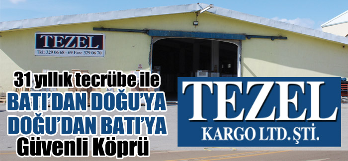 31 Yıllık Tecrübe İle Batı’dan Doğu’ya Doğu’dan Batı’ya Güvenli Köprü TEZEL KARGO 31 Yıllık Tecrübe İle Batı’dan Doğu’ya Doğu’dan Batı’ya Güvenli Köprü TEZEL KARGO