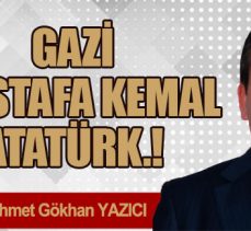 GAZİ MUSTAFA KEMAL ATATÜRK.!