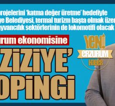 Erzurum ekonomisine ‘Aziziye’ dopingi