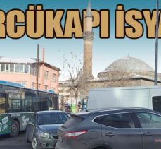 GÜRCÜKAPI İSYANI!
