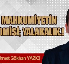 BİR MAHKUMİYETİN ANATOMİSİ; YALAKALIK.!