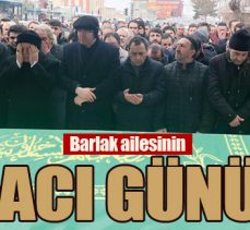 Barlak ailesinin acı günü