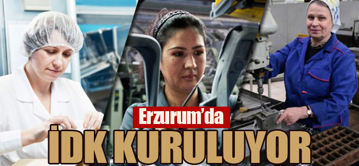 Erzurum’da İDK kuruluyor