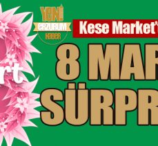 Kese Market’ten 8 Mart sürprizi