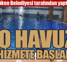 O HAVUZ HİZMETE BAŞLADI