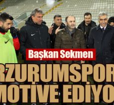 Başkan Sekmen Erzurumspor’u motive ediyor