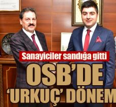 OSB’de ‘Urkuç’ dönemi