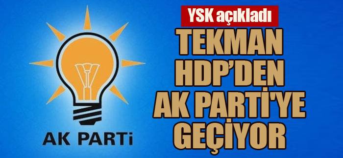 Tekman HDP’den AK Parti’ye geçiyor