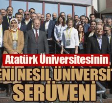 Atatürk Üniversitesinin Yeni Nesil Üniversite serüveni