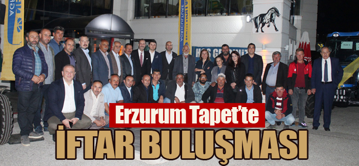 Erzurum Tapet’te iftar buluşması