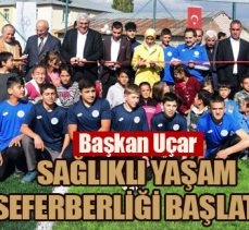 Başkan Uçar, sağlıklı yaşam seferberliği başlattı