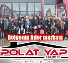 Bölgenin lider markası; Polat Yapı