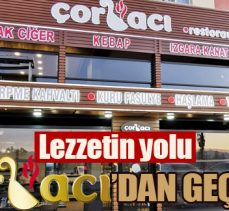 Lezzetin yolu ÇOR’BACI’dan geçiyor