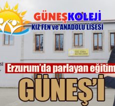 Erzurum’da parlayan eğitim GÜNEŞ’i
