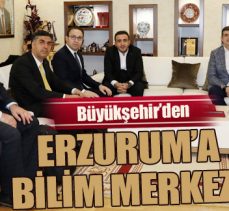 Büyükşehir’den Erzurum’a Bilim Merkezi