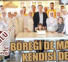 Böreği de marka, kendisi de…