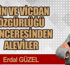 DİN VE VİCDAN ÖZGÜRLÜĞÜ PENCERESİNDEN ALEVİLER