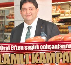 Oral Et’ten sağlık çalışanlarına anlamlı kampanya