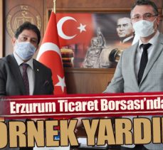 Erzurum Ticaret Borsası’ndan örnek yardım