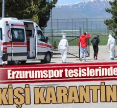 Erzurumspor tesislerinde 60 kişi karantina altında