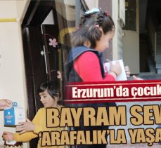Erzurum’da çocuklara bayram sevinci ‘Arafalık’la yaşatılıyor