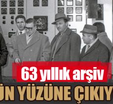 63 yıllık arşiv gün yüzüne çıkıyor