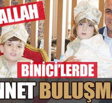 Binici’lerde Sünnet buluşması
