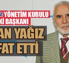 ERGAZ Yönetim Kurulu eski Başkanı İhsan Yağız vefat etti