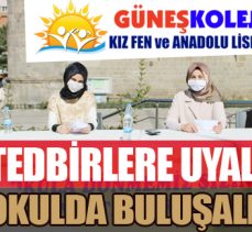 TEDBİRLERE UYALIM OKULDA BULUŞALIM!