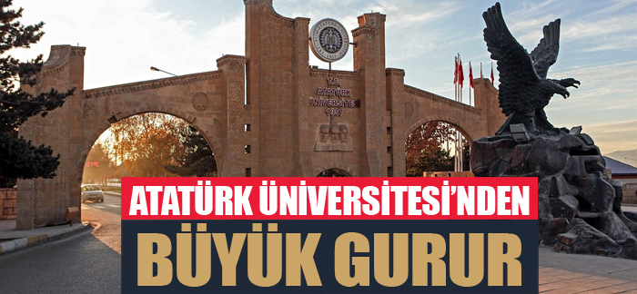 Bu gurur Atatürk Üniversitesi’nin