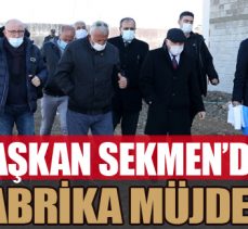 Erzurum’a yeni fabrikalar kurulacak