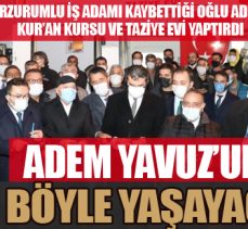 Erzurumlu iş adamı kaybettiği oğlu adına Kur’an Kursu ve Taziye Evi yaptırdı