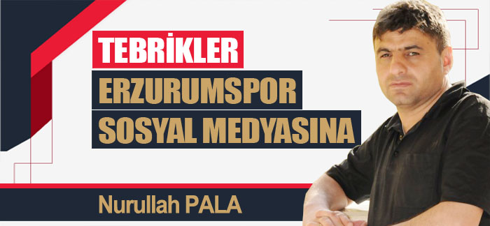Tebrikler Erzurumspor Sosyal medyasına