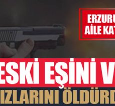 Erzurum’da aile katliamı