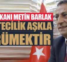 Barlak; ‘Gazetecilik aşkla yürümektir’