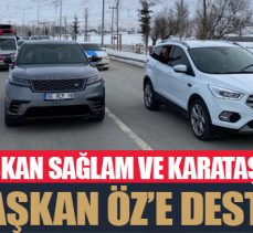 Başkan Sağlam ve Karataş’dan Öz destek