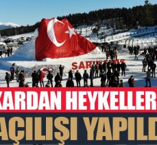 Kardan heykellerin açılışı yapıldı