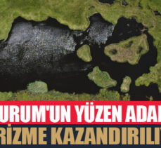 Erzurum’un Yüzen Adalar’ı turizme kazandırılıyor