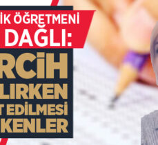 Tercih yapılırken dikkat edilmesi gereken hususlar var