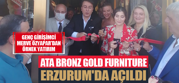 Ata Bronz Gold Furniture Erzurum’da açıldı