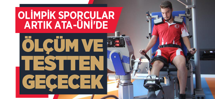Olimpik sporcular artık Atatürk Üniversitesi’nde ölçüm ve testten geçecek