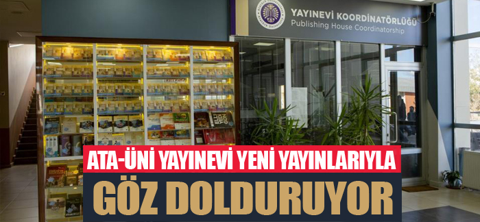 Atatürk Üniversitesi Yayınevi yeni yayınlarıyla göz dolduruyor