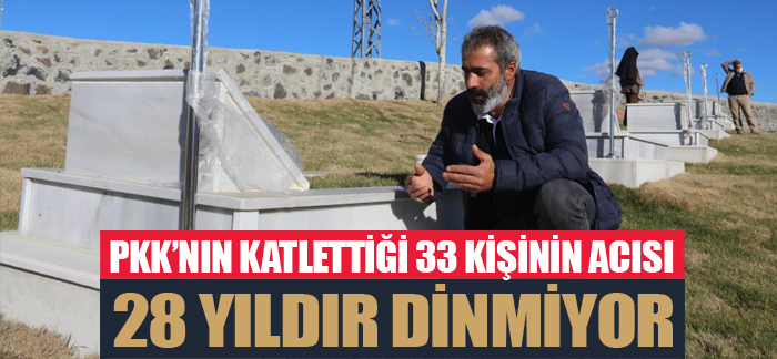 PKK’nın katlettiği 33 kişinin acısı 28 yıldır dinmiyor