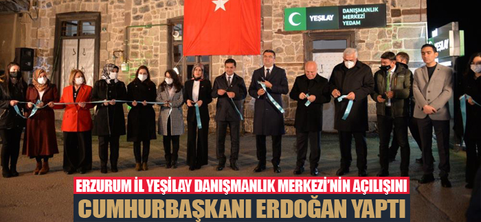 Erzurum İl Yeşilay Danışmanlık Merkezi’nin açılışı Cumhurbaşkanı Erdoğan tarafından gerçekleştirildi