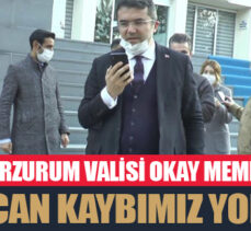 Erzurum Valisi Okay Memiş’ten deprem açıklaması